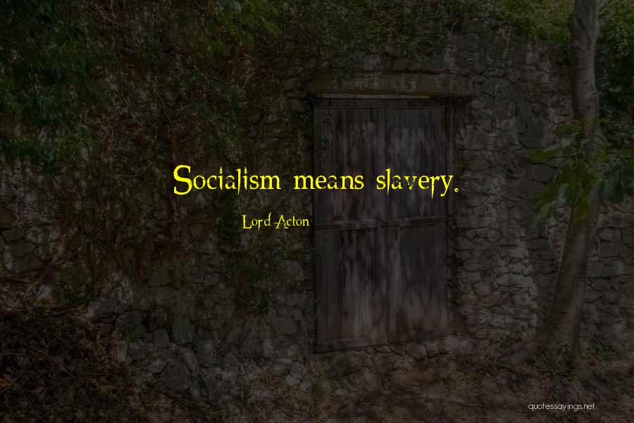 Lord Acton Quotes 1017930 Lord Acton Quotes 1017930