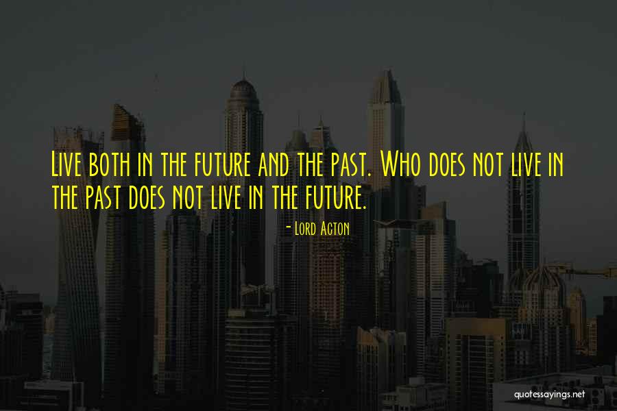 Lord Acton Quotes 1881660 Lord Acton Quotes 1881660