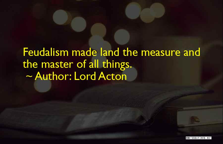 Lord Acton Quotes 2054802