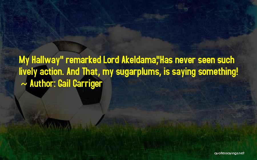 Lord Akeldama Quotes By Gail Carriger