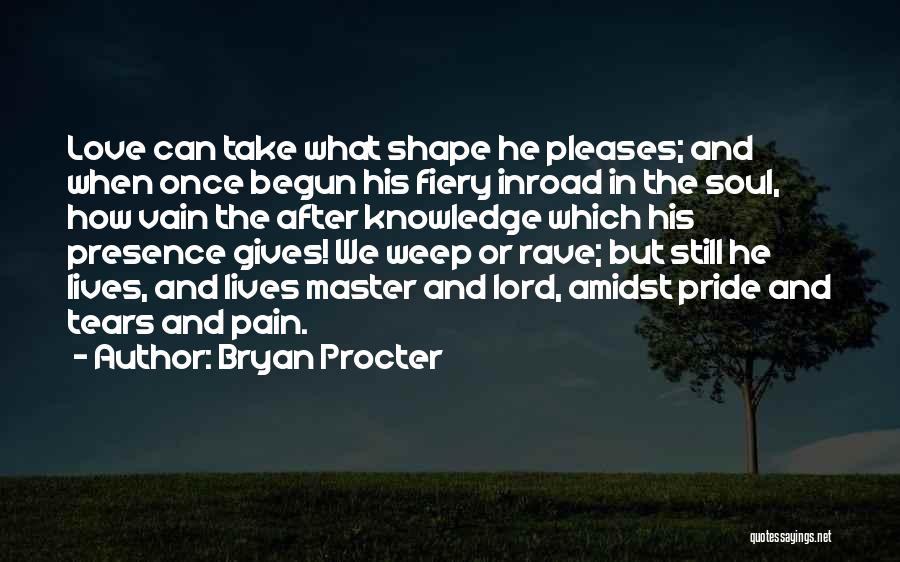 Lord And Love Quotes By Bryan Procter