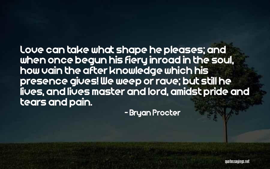 Lord And Love Quotes By Bryan Procter Lord And Love Quotes By Bryan Procter