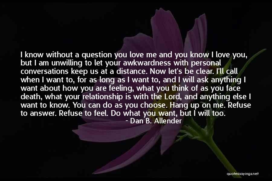 Lord And Love Quotes By Dan B. Allender Lord And Love Quotes By Dan B. Allender