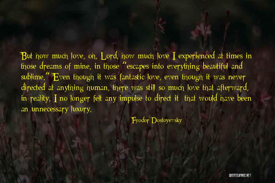 Lord And Love Quotes By Fyodor Dostoyevsky Lord And Love Quotes By Fyodor Dostoyevsky