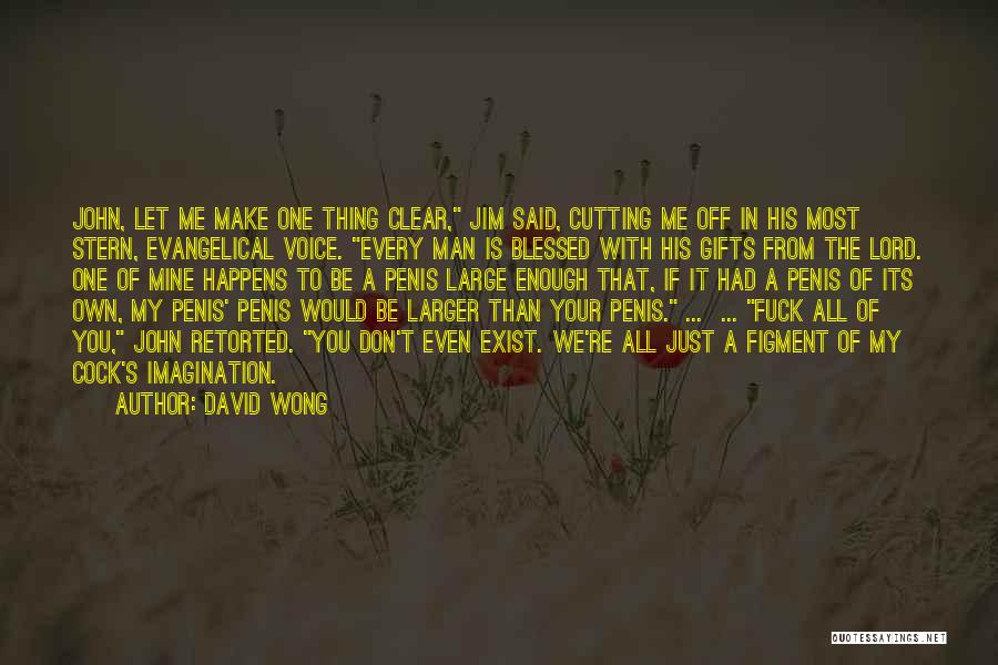 Lord Be With Me Quotes By David Wong