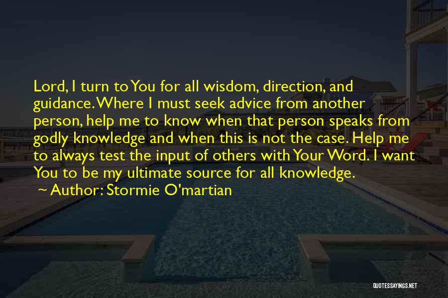 Lord Be With Me Quotes By Stormie O'martian