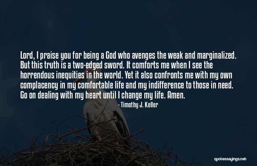 Lord Being With You Quotes By Timothy J. Keller Lord Being With You Quotes By Timothy J. Keller