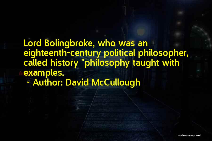 Lord Bolingbroke Quotes By David McCullough