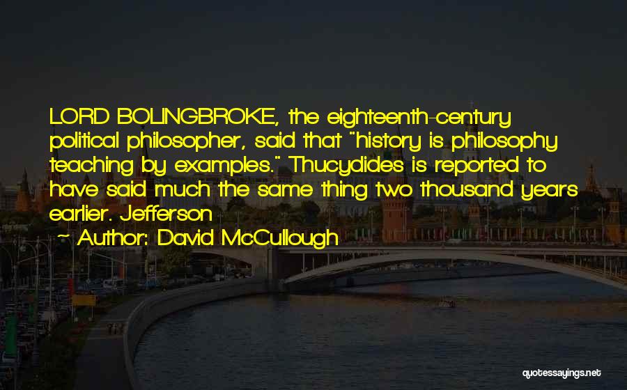 Lord Bolingbroke Quotes By David McCullough