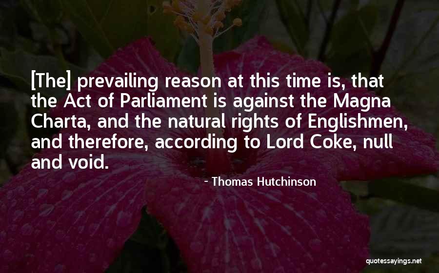 Lord Coke Quotes By Thomas Hutchinson Lord Coke Quotes By Thomas Hutchinson