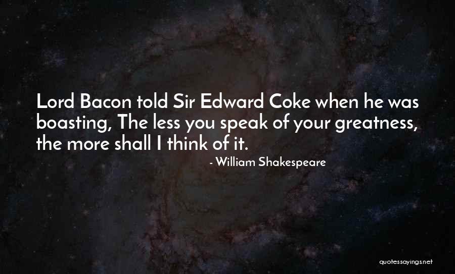 Lord Coke Quotes By William Shakespeare Lord Coke Quotes By William Shakespeare