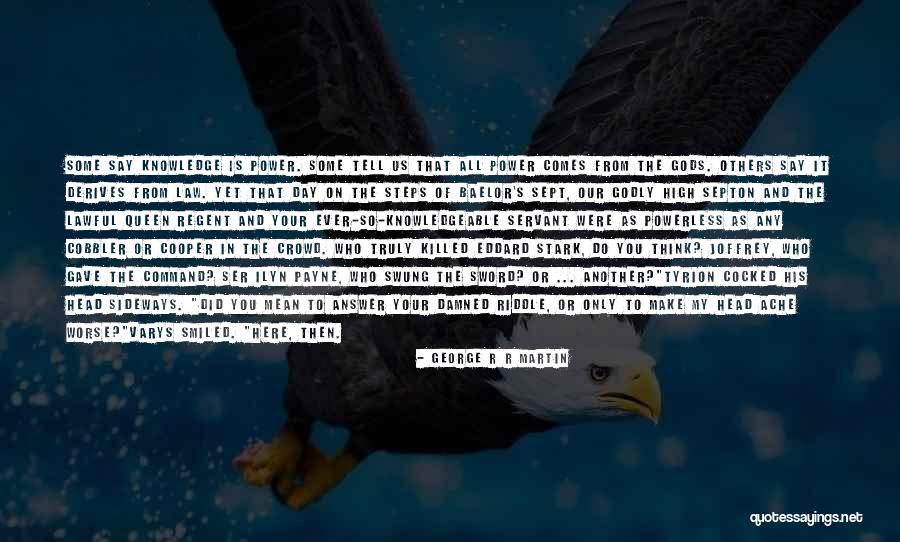 Lord Eddard Quotes By George R R Martin Lord Eddard Quotes By George R R Martin