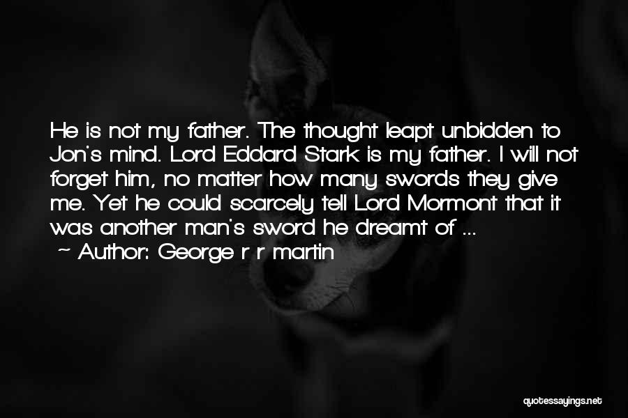 Lord Eddard Stark Quotes By George R R Martin