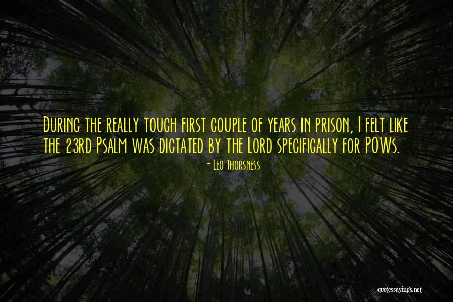 Lord For The Years Quotes By Leo Thorsness Lord For The Years Quotes By Leo Thorsness