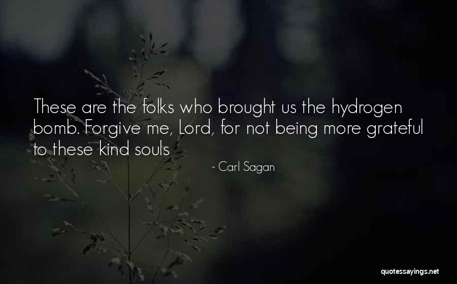 Lord Forgive Me Quotes By Carl Sagan Lord Forgive Me Quotes By Carl Sagan
