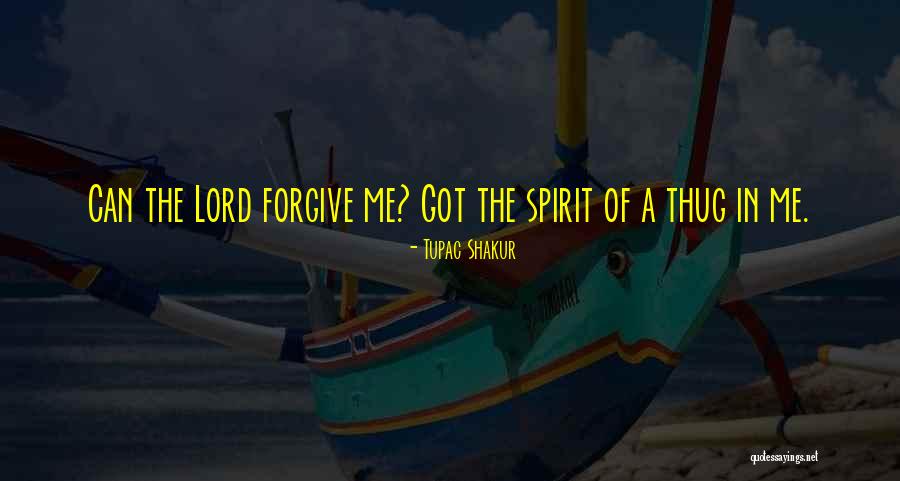Lord Forgive Me Quotes By Tupac Shakur Lord Forgive Me Quotes By Tupac Shakur
