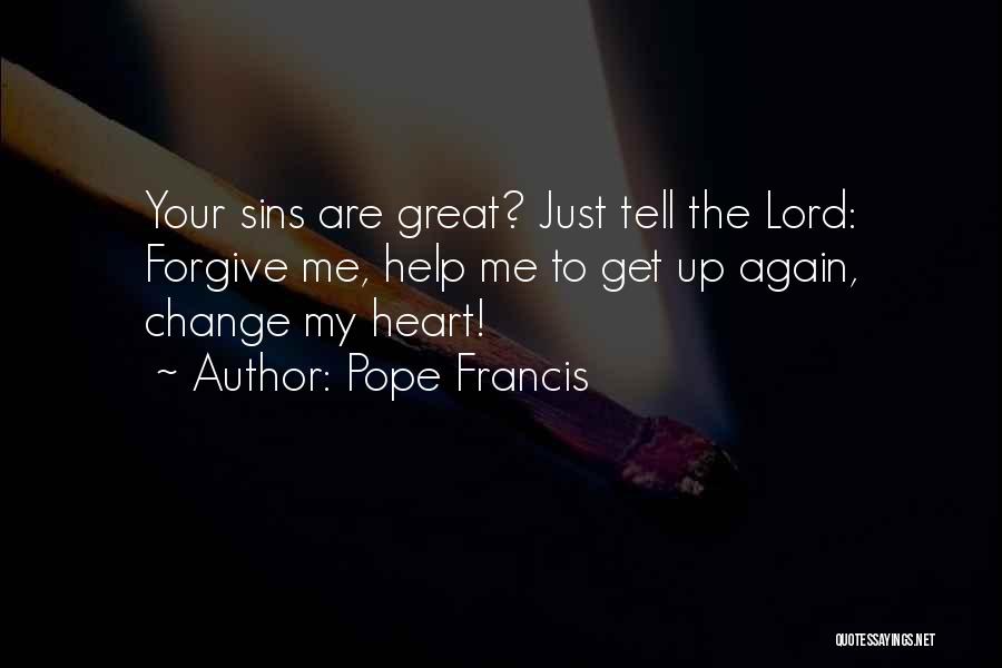 Lord Forgive My Sins Quotes By Pope Francis