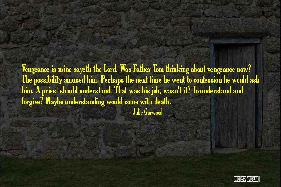 Lord Forgive Them Quotes By Julie Garwood Lord Forgive Them Quotes By Julie Garwood