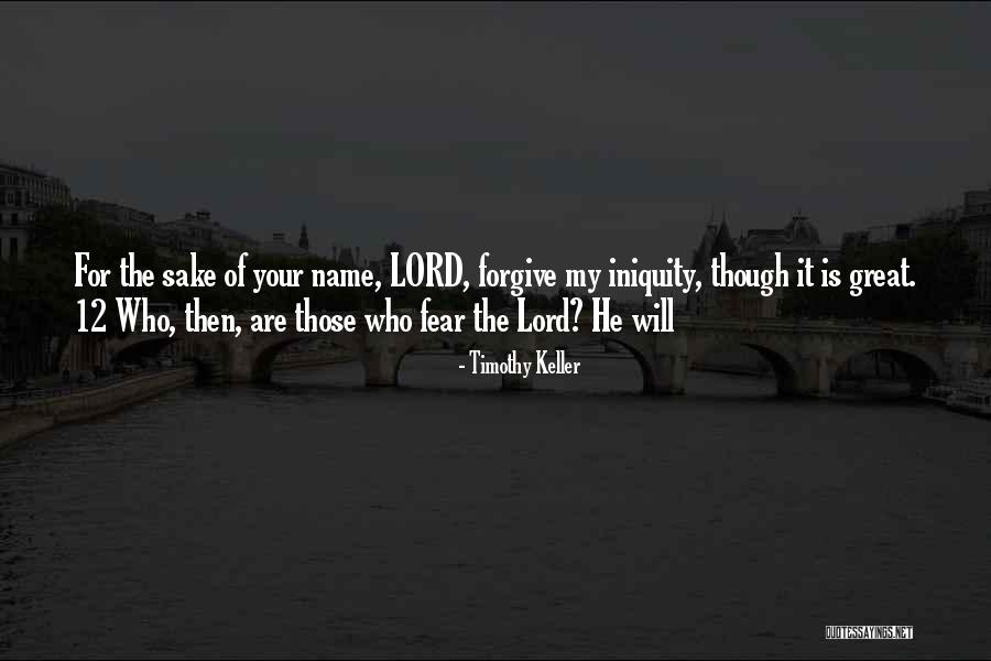 Lord Forgive Them Quotes By Timothy Keller Lord Forgive Them Quotes By Timothy Keller