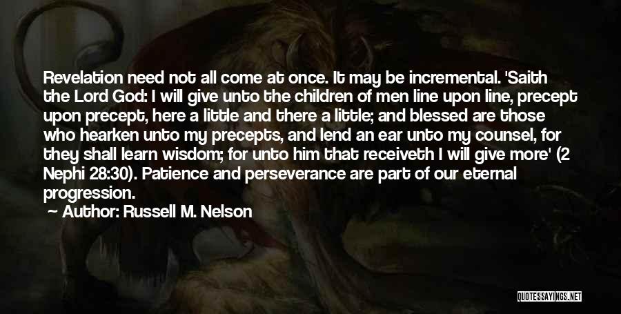 Lord Give Me More Patience Quotes By Russell M. Nelson