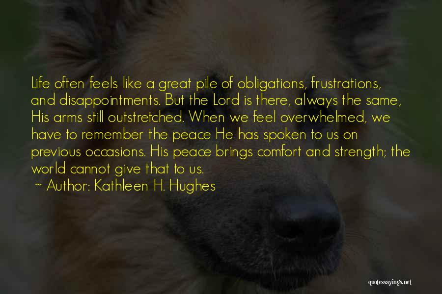 Lord Give Me More Strength Quotes By Kathleen H. Hughes