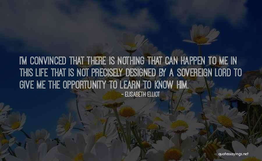 Lord Give Me Quotes By Elisabeth Elliot