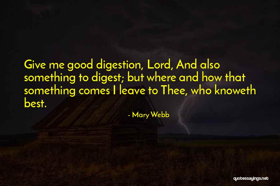 Lord Give Me Quotes By Mary Webb