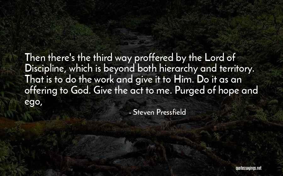 Lord Give Me Quotes By Steven Pressfield