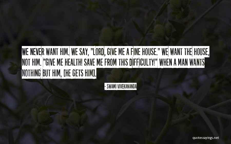Lord Give Me Quotes By Swami Vivekananda Lord Give Me Quotes By Swami Vivekananda