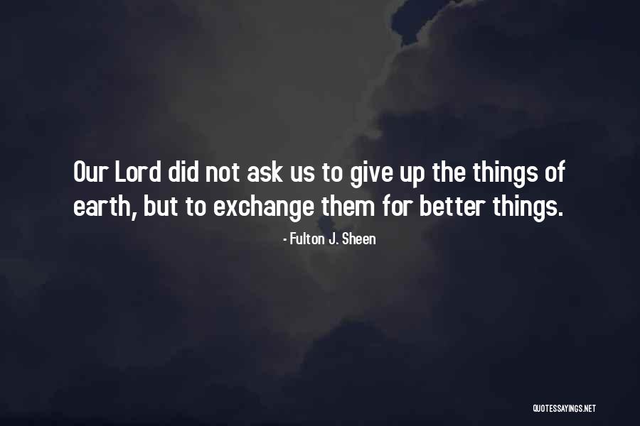 Lord Give Quotes By Fulton J. Sheen Lord Give Quotes By Fulton J. Sheen