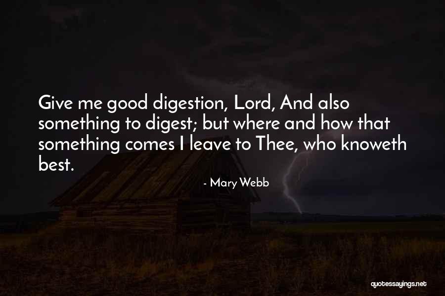 Lord Give Quotes By Mary Webb Lord Give Quotes By Mary Webb
