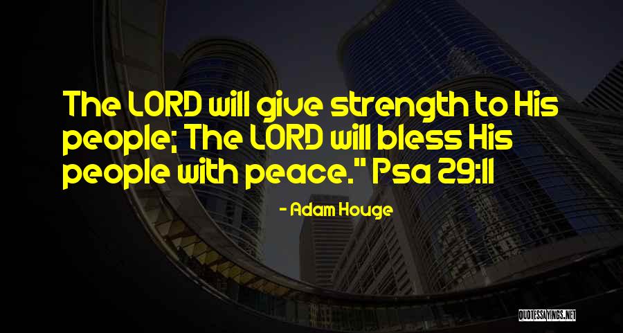 Lord Give Us Strength Quotes By Adam Houge