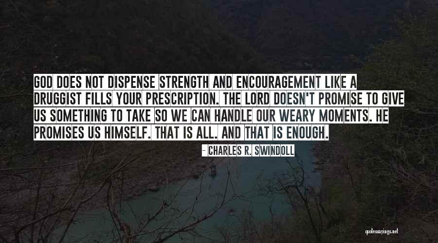 Lord Give Us Strength Quotes By Charles R. Swindoll