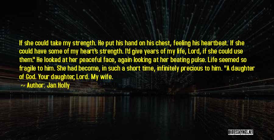 Lord Give Us Strength Quotes By Jan Holly