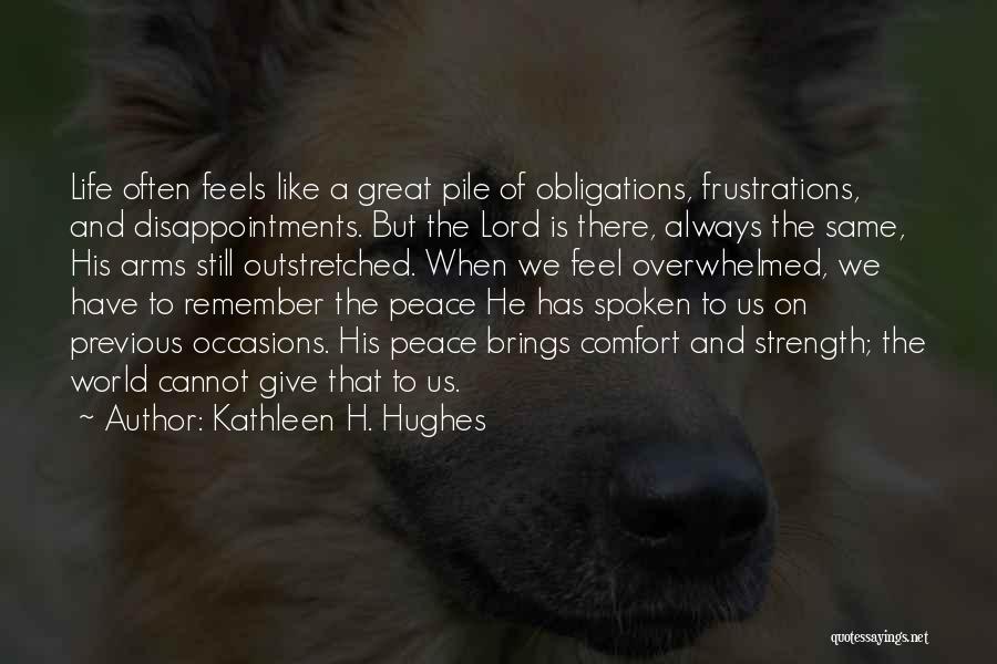 Lord Give Us Strength Quotes By Kathleen H. Hughes