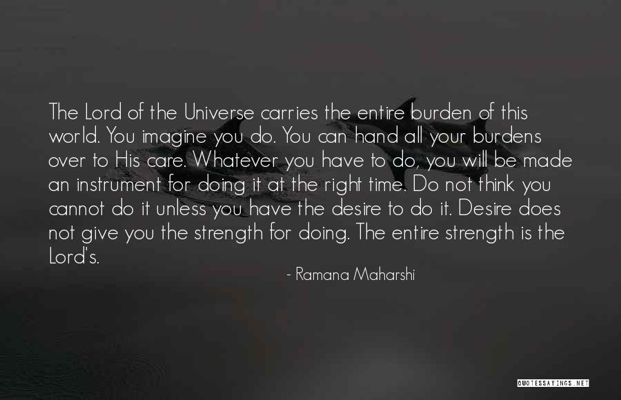 Lord Give Us Strength Quotes By Ramana Maharshi