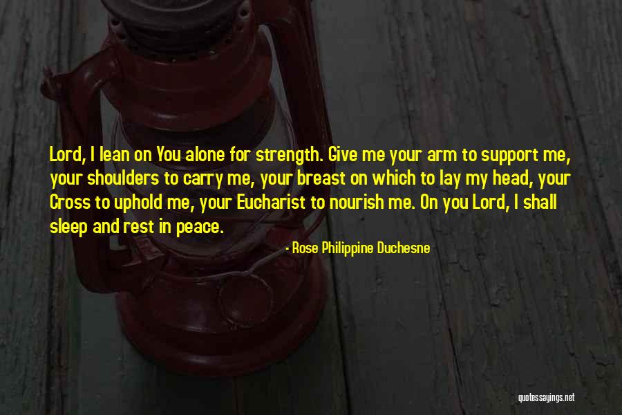 Lord Give Us Strength Quotes By Rose Philippine Duchesne