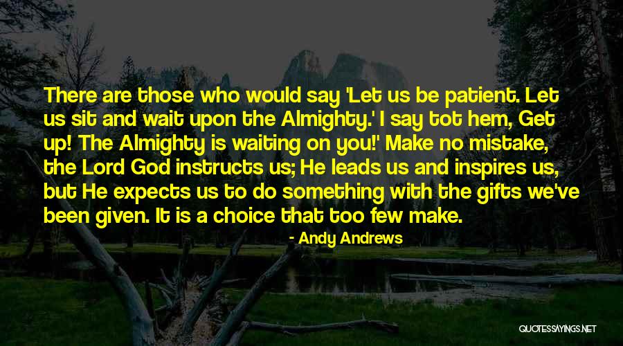 Lord God Almighty Quotes By Andy Andrews