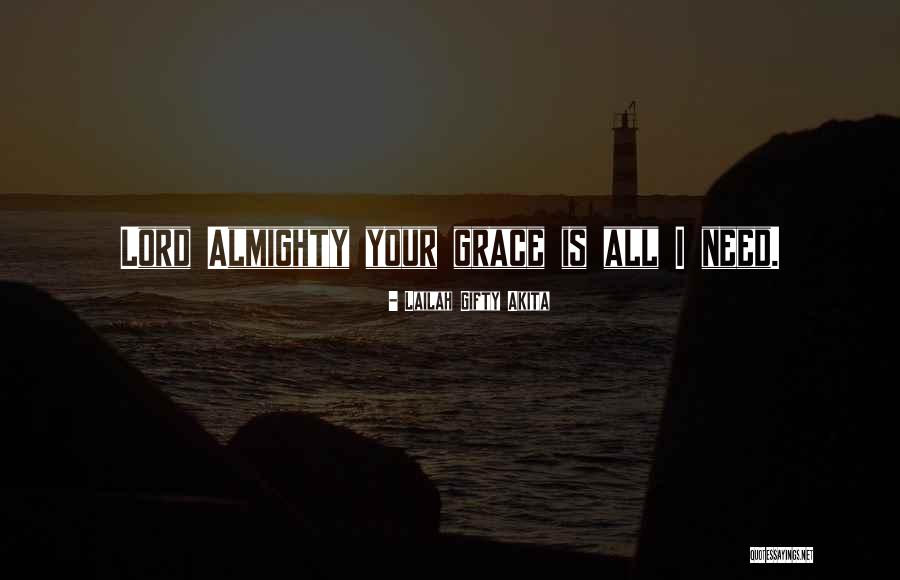 Lord God Almighty Quotes By Lailah Gifty Akita