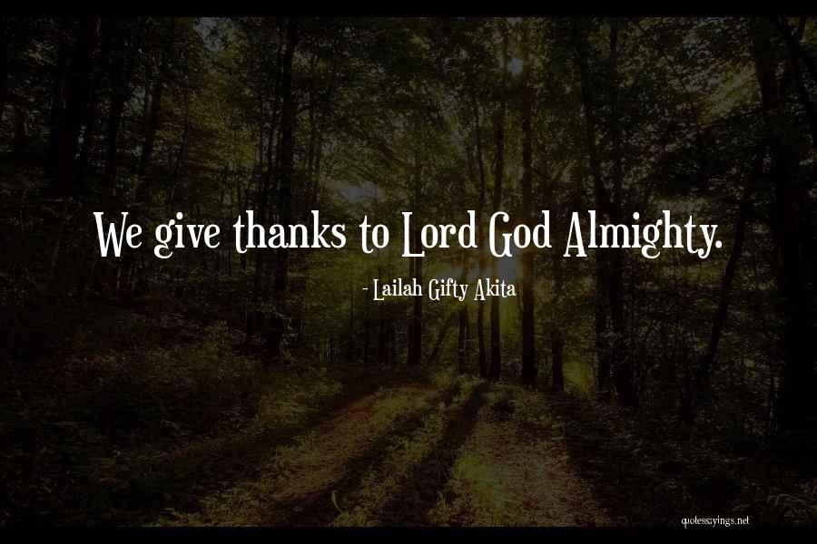 Lord God Almighty Quotes By Lailah Gifty Akita