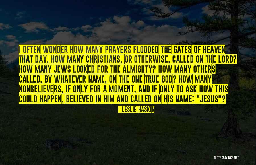 Lord God Almighty Quotes By Leslie Haskin Lord God Almighty Quotes By Leslie Haskin