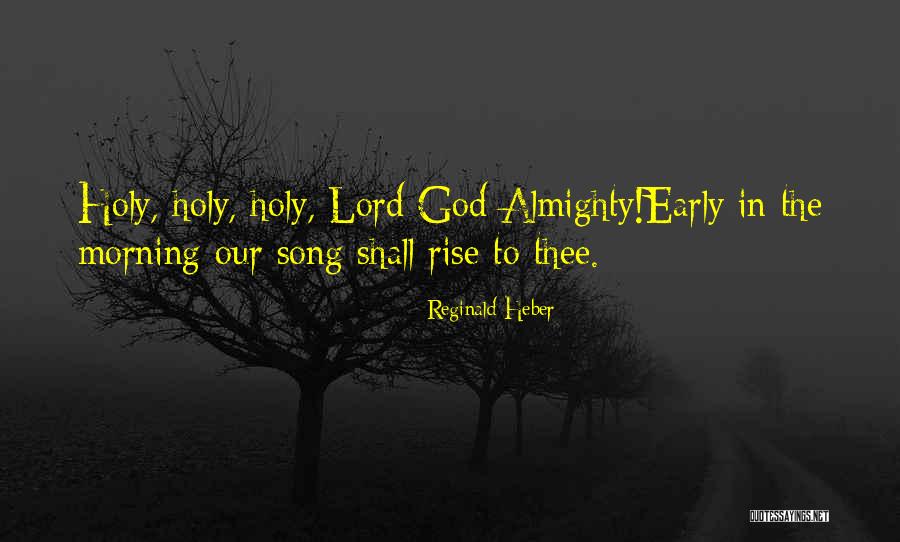 Lord God Almighty Quotes By Reginald Heber