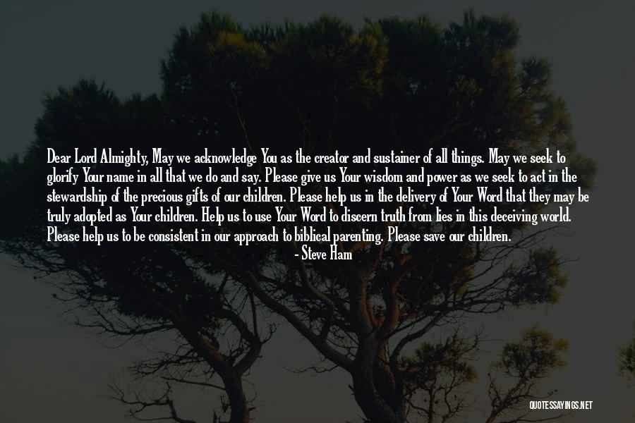Lord God Almighty Quotes By Steve Ham Lord God Almighty Quotes By Steve Ham