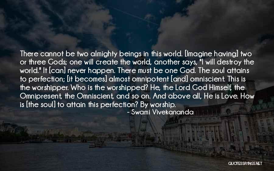 Lord God Almighty Quotes By Swami Vivekananda Lord God Almighty Quotes By Swami Vivekananda