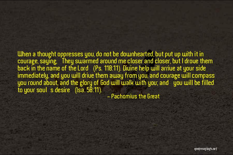 Lord God Help Me Quotes By Pachomius The Great Lord God Help Me Quotes By Pachomius The Great