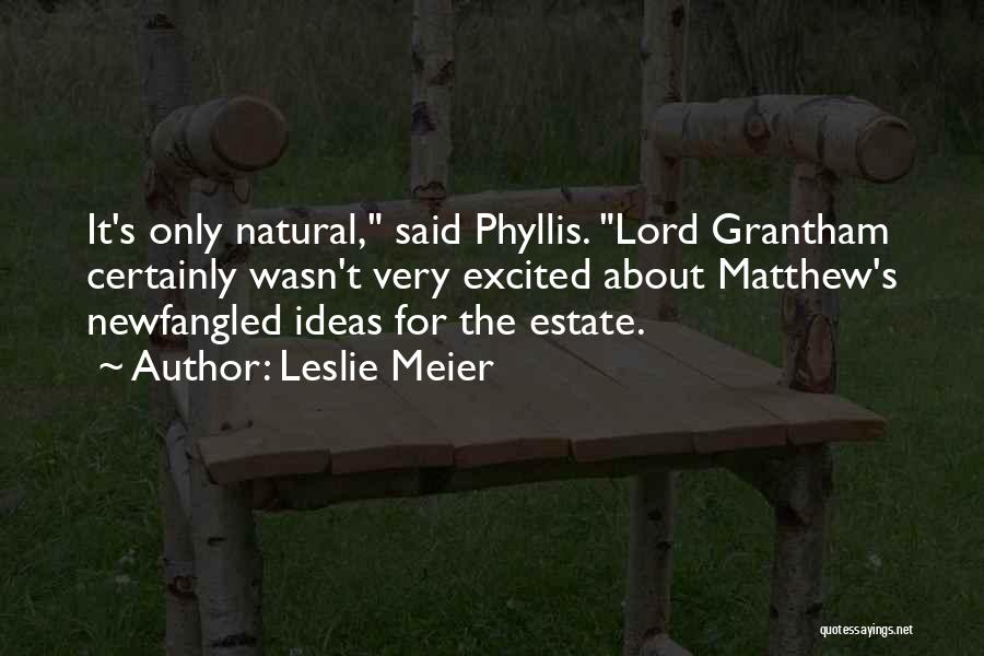 Lord Grantham Quotes By Leslie Meier