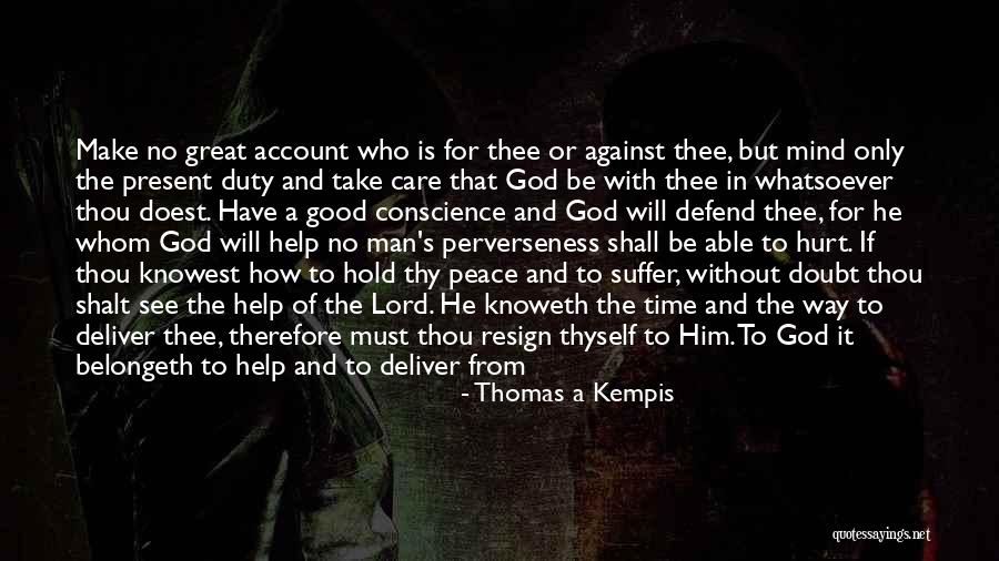 Lord Help Me To Hold On Quotes By Thomas A Kempis