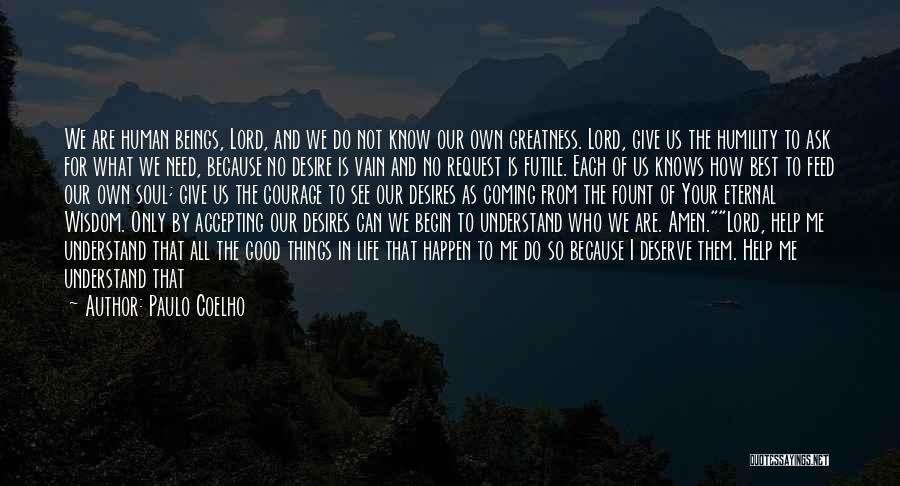 Lord Help Me Understand Quotes By Paulo Coelho