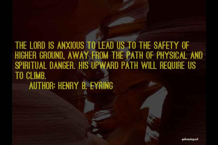 Lord Henry Quotes By Henry B. Eyring