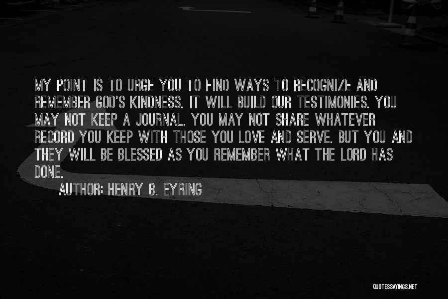 Lord Henry Quotes By Henry B. Eyring